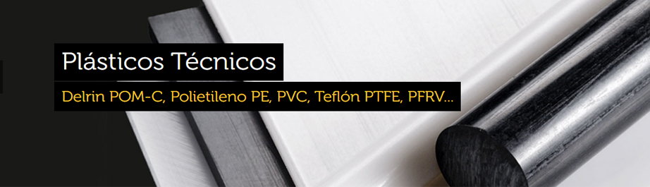 Delrin, Teflón, Polietileno, PVC , Nylon Pa6 , pomc, Pom-c y PRFV poliester reforzado fibra de vidrio en Islas Canarias en Tenerife, Las Palmas, El Hierro, La Palma, La Gomera, Lanzarote y Fuerteventura.